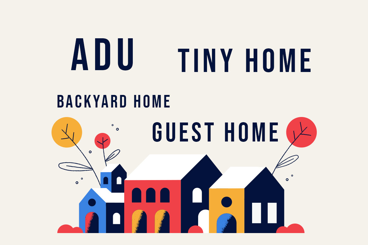Must Know Differences: ADU, Tiny Home, Backyard Home & Guest Home